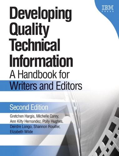 Developing Quality Technical Information: A Handbook for Writers and Editors