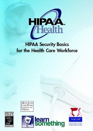 HIPAA Security: Basics for the Health Care Workforce (CD-ROM version)
