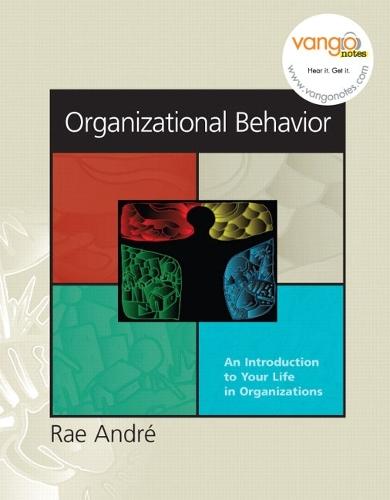 Organizational Behavior: An Introduction to Your Life in Organizations: United States Edition
