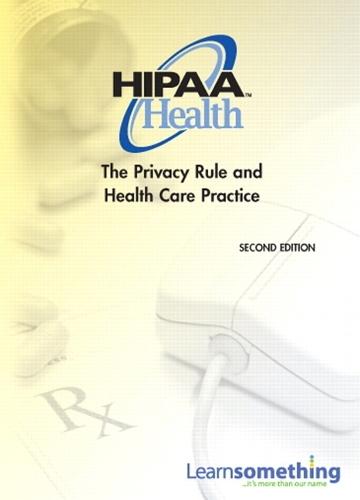 HIPAA Health: The Privacy Rule and Health Care Practice (CD-ROM version)