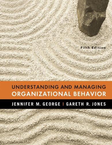 Understanding and Managing Organizational Behavior: United States Edition
