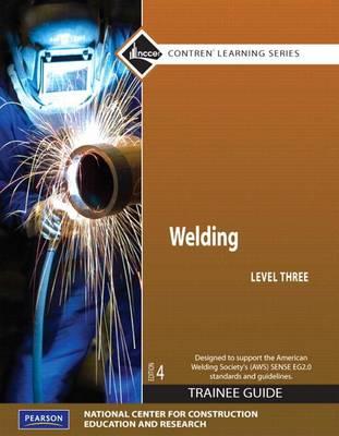 Welding Level 3 Trainee Guide, Paperback, Plus Nccerconnect with Etext