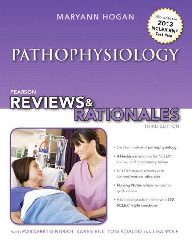 Pearson Reviews & Rationales: Pathophysiology with ""Nursing Reviews & Rationales""