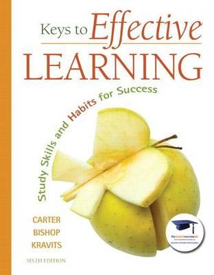 Keys to Effective Learning: Study Skills and Habits for Success Plus New Mylab Student Success -- Access Card Package
