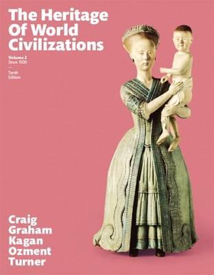 The Heritage of World Civilizations: Volume 2 Plus New Myhistorylab for World History -- Access Card Package
