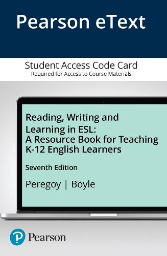 Reading, Writing and Learning in ESL: A Resource Book for Teaching K-12 English Learners, Enhanced Pearson eText -- Access Card