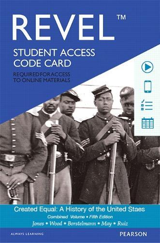 Revel Access Code for Created Equal: A History of the United States, Combined Volume