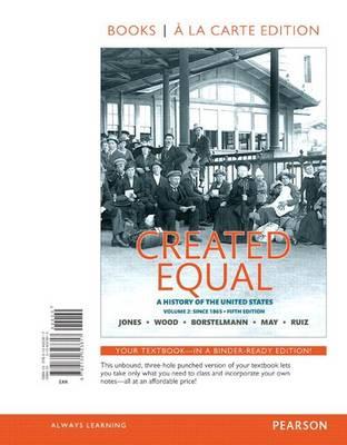 Created Equal, Volume 2, Books a la Carte Edition Plus New Myhistorylab for U.S. History