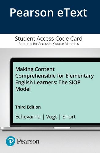 Making Content Comprehensible for Elementary English Learners: The SIOP Model -- Enhanced Pearson eText