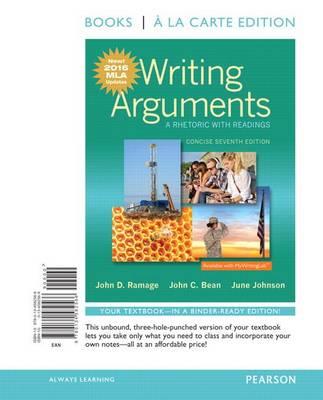 Writing Arguments: A Rhetoric with Readings, Concise Edition, Books a la Carte Edition, MLA Update Edition