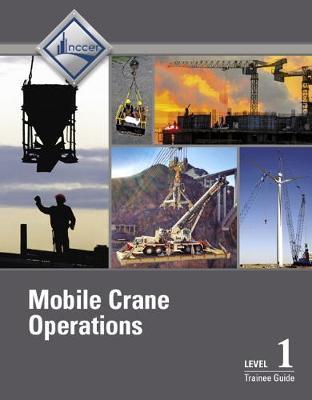 Mobile Crane Operations Level 1 Trainee Guide, V3