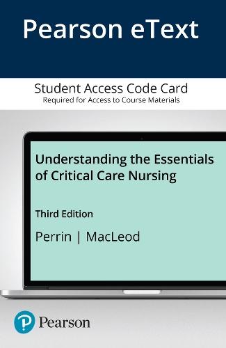 Pearson eText Understanding the Essentials of Critical Care Nursing -- Access Card