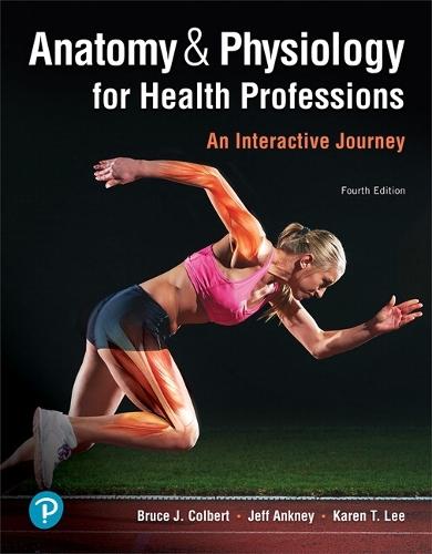 MyLab Health Professions with Pearson eText Access Code for Anatomy & Physiology for Health Professions: An Interactive Journey
