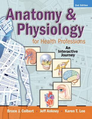 Anatomy and Physiology for Health Professions: An Interactive Journey