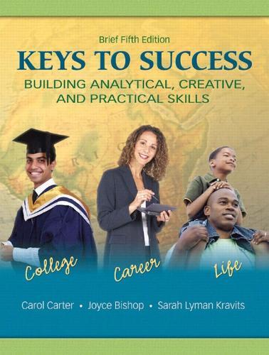 Keys to Success: Building Analytical, Creative, and Practical Skills, Brief Edition