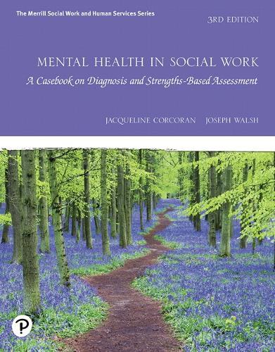 Mental Health in Social Work: A Casebook on Diagnosis and Strengths Based Assessment