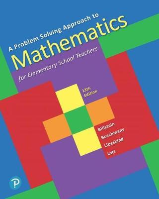 A Problem Solving Approach to Mathematics for Elementary School Teachers