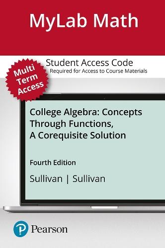 MyLab Math with Pearson eText -- 24-Month Standalone Access Card -- for College Algebra: Concepts through Functions, A Corequisite Solution