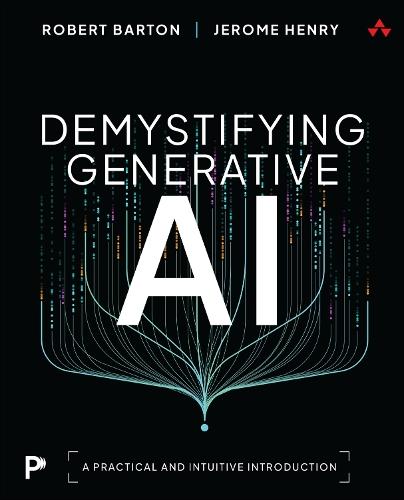 Demystifying Generative AI: A Practical and Intuitive Introduction