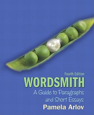 Wordsmith: A Guide to Paragraphs and Short Essays