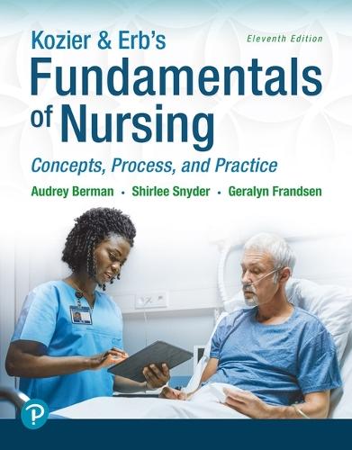 Kozier & Erb's Fundamentals of Nursing: Concepts, Process and Practice