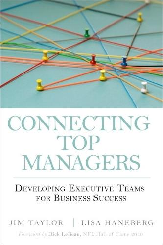 Connecting Top Managers: Developing Executive Teams for Business Success