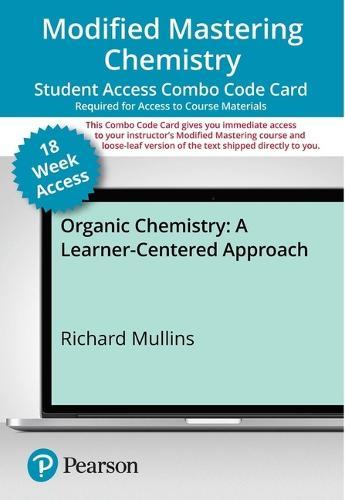 Modified Mastering Chemistry with Pearson Etext -- Combo Access Card -- For Organic Chemistry: A Learner Centered Approach - 18 Weeks