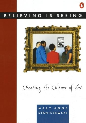 Believing Is Seeing: Creating the Culture of Art