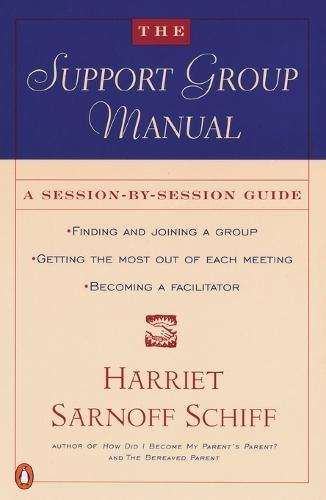 The Support Group Manual: A Session-By-Session Guide