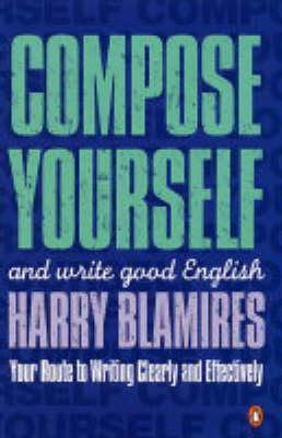 Compose Yourself: and write good English