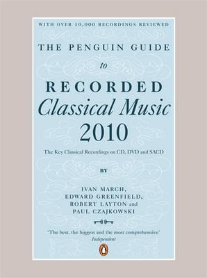 The Penguin Guide to Classical Music: The Must Have CDs and DVDs