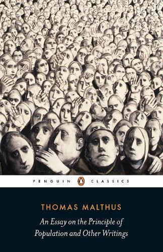 An Essay on the Principle of Population and Other Writings
