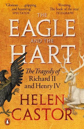 The Eagle and the Hart: The Tragedy of Richard II and Henry IV