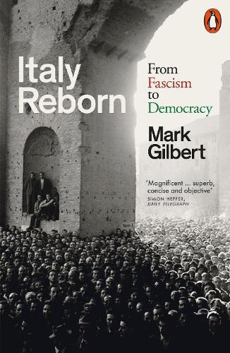 Italy Reborn: From Fascism to Democracy