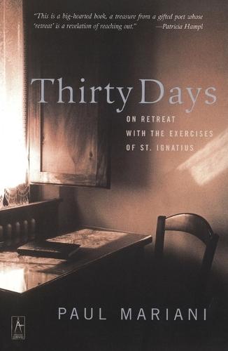 Thirty Days: On Retreat with the Exercises of St. Ignatius