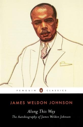 Along This Way: The Autobiography of James Weldon Johnson