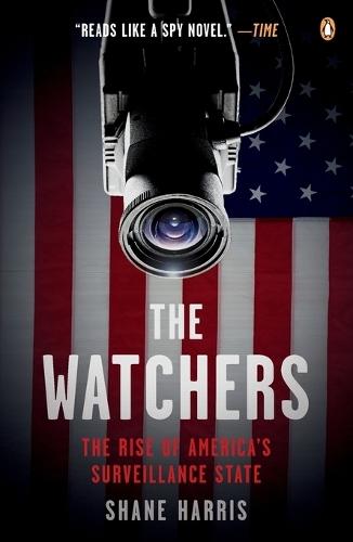 The Watchers: The Rise of America's Surveillance State