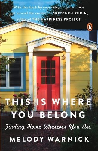 This Is Where You Belong: Finding Home Wherever You Are