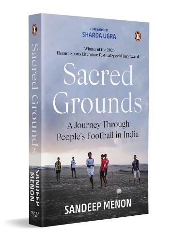 Sacred Grounds: A Journey Through People's Football in India