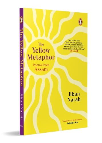 The Yellow Metaphor: Poems From Assam