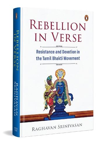 Rebellion in Verse: Resistance and Devotion in the Tamil Bhakti Movement