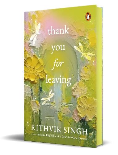 Thank You for Leaving: Learning to be okay with saying goodbye | A new book by one of India’s highest selling authors - Rithvik Singh