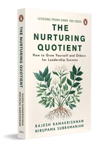 The Nurturing Quotient: How to Grow Yourself and Others for Leadership Success