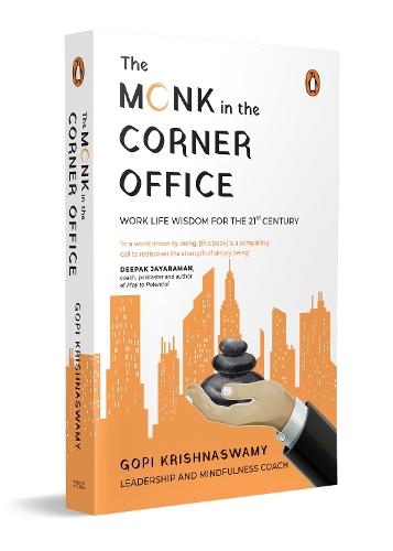 The Monk in the Corner Office: Work Life Wisdom for the 21st Century