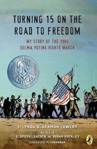 Turning 15 on the Road to Freedom: My Story of the 1965 Selma Voting Rights March