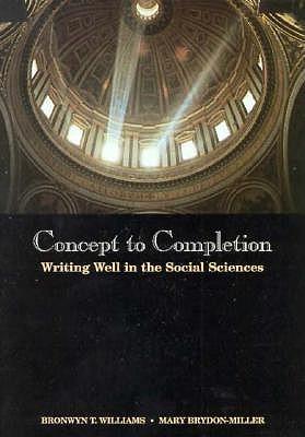 Concepts to Completion : Writing well in the Social Sciences: Writing well in the social sciences