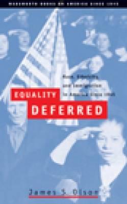 Equality Deferred: Race, Ethnicity, and Immigration in America, Since 1945