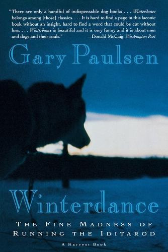 Winterdance: the Fine Madness of Running the Iditarod
