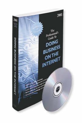 Professional's Guide to Doing Business on the Internet: 2001