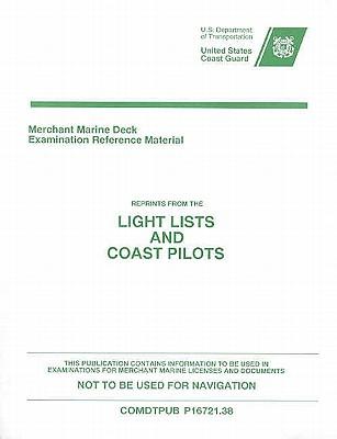Merchant Marine Deck Examination Reference Material: Reprints from the Light Lists and Coast Pilots